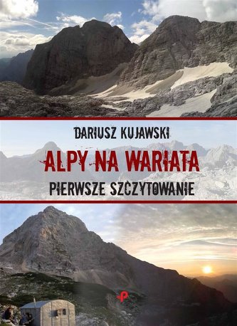 Alpy na wariata. Pierwsze szczytowanie