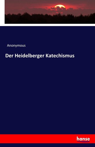 Der Heidelberger Katechismus