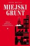 Miejski grunt. 250 lat polskiej gry z..