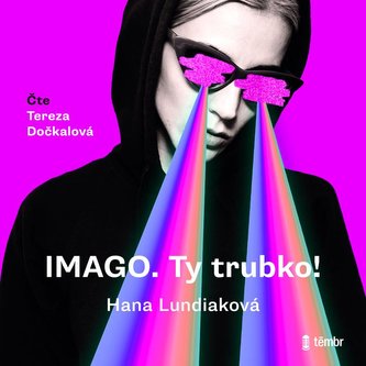 IMAGO. Ty trubko! - audioknihovna IMAGO. Ty trubko! - audioknihovna