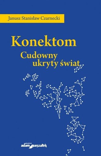 Konektom. Cudowny ukryty świat