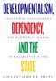 Developmentalism, Dependency, and the State