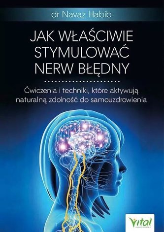 Jak właściwie stymulować nerw błędny Jak właściwie stymulować nerw błędny