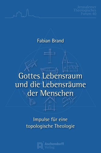 Gottes Lebensraum und die Lebensräume der Menschen