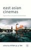 East Asian Cinemas: Regional Flows and Global Transformations