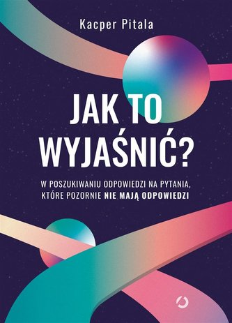 Jak to wyjaśnić?