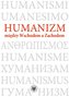 Humanizm między Wschodem a Zachodem