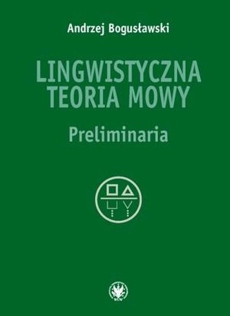 Lingwistyczna teoria mowy. Preliminaria