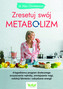 Zresetuj swój metabolizm. 4-tygodniowy program skutecznego oczyszczenia wątroby, zmniejszenia wagi, redukcji łaknienia i odzy