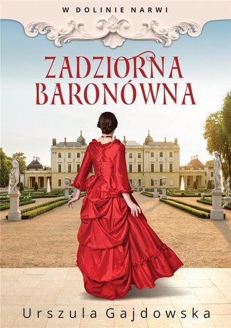 W dolinie Narwi T.1 Zadziorna baronówna