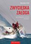 Zwycięska załoga. Jak stworzyć zespół i wygrać