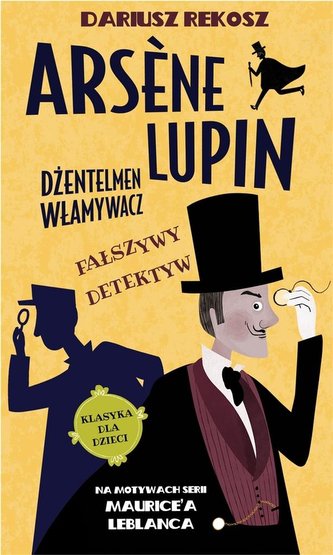 Arsene Lupin dżentelmen włamywacz T.2 Fałszywy.. Arsene Lupin dżentelmen włamywacz T.2 Fałszywy..