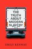 The Truth About Modern Slavery