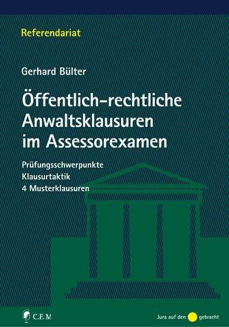 Öffentlich-rechtliche Anwaltsklausuren im Assessorexamen