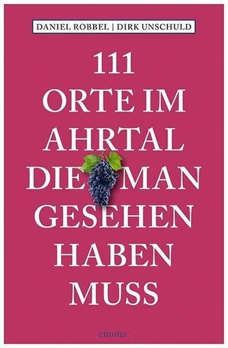 111 Orte im Ahrtal, die man gesehen haben muss