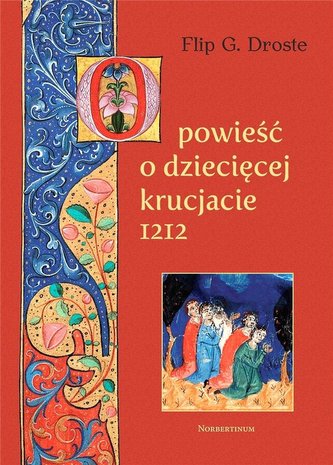 Opowieść o dziecięcej krucjacie 1212 Opowieść o dziecięcej krucjacie 1212