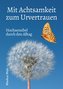 Mit Achtsamkeit zum Urvertrauen