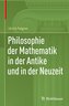 Philosophie der Mathematik in der Antike und in der Neuzeit