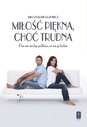 Miłość piękna, choć trudna Miłość piękna, choć trudna
