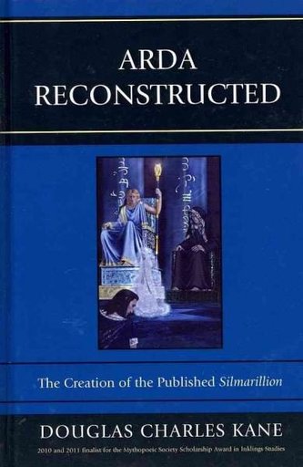 Arda Reconstructed: The Creation of the Published Silmarillion