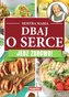 Dbaj o serce. Jedz zdrowo!