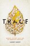 Trace: Memory, History, Race, and the American Landscape