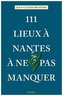 111 Lieux à Nantes à ne pas manquer