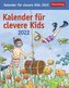 Kalender für clevere Kids Kalender 2022