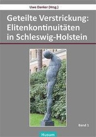 Geteilte Verstrickung: Elitenkontinuitäten in Schleswig-Holstein