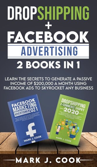 Dropshipping + Facebook Advertising 2 Books in 1