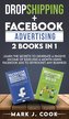 Dropshipping + Facebook Advertising 2 Books in 1