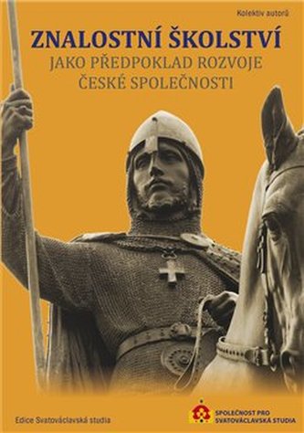 Znalostní školství jako předpoklad rozvoje české společnosti Znalostní školství jako předpoklad rozvoje české společnosti