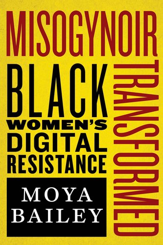Misogynoir Transformed: Black Women's Digital Resistance