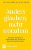Anders glauben, nicht trotzdem