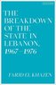 The Breakdown of the State in Lebanon, 1967-1976