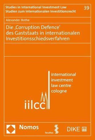 Die ,Corruption Defence' des Gaststaats in internationalen Investitionsschiedsverfahren