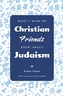 What I Wish My Christian Friends Knew about Judaism