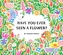 Have You Ever Seen a Flower?