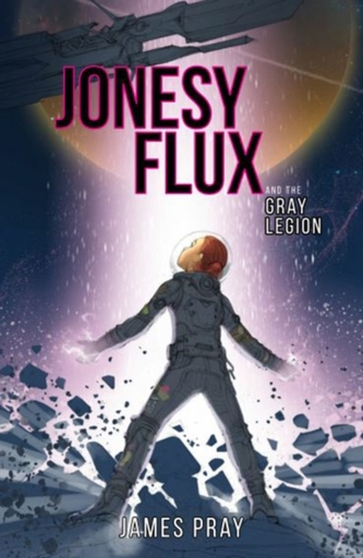 Jonesy Flux and the Gray Legion
