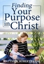 Finding Your Purpose in Christ