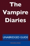 The Vampire Diaries - Unabridged Guide