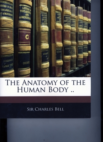 The Anatomy of the Human Body ..