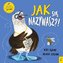 Jak się nazywasz?!