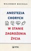 Anestezja chorych w stanie zagrożenia życia