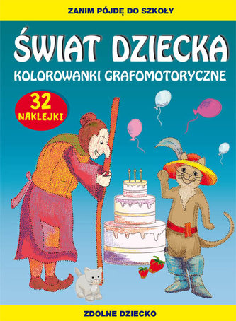 Świat dziecka Kolorowanki grafomotoryczne Świat dziecka Kolorowanki grafomotoryczne