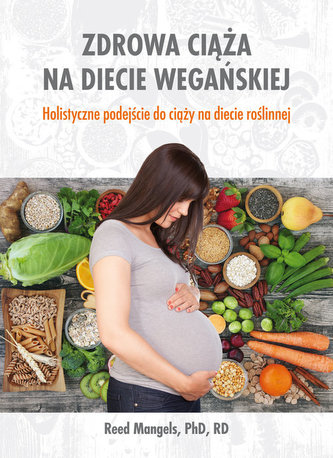 Zdrowa ciąża na diecie wegańskiej