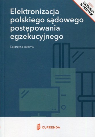 Elektronizacja polskiego sądowego postępowania egzekucyjnego