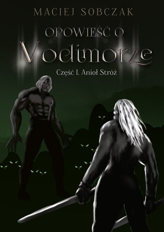 Opowieść o Vodimorze Część 1 Anioł Stróż Opowieść o Vodimorze Część 1 Anioł Stróż