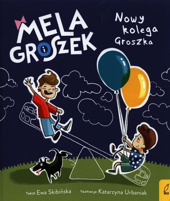 Mela i Groszek Nowy kolega Groszka