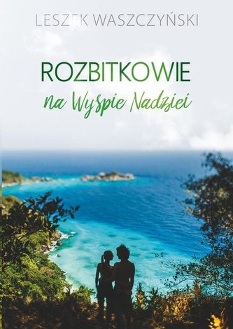 Rozbitkowie na Wyspie Nadziei Rozbitkowie na Wyspie Nadziei